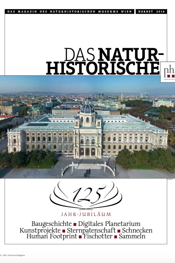 Titelblatt
                                 des Magazins „Das Naturhistorische“ Herbst 2014 mit Luftaufnahme des Naturhistorischen Museums Wien. Im Vordergrund ein 125-Jahr-Jubiläumslogo
                                 und eine Themenliste, darunter zum Beispiel „Baugeschichte“ und „Fischotter“. (KI-generierter Alt-Text, erstellt mit GPT-4.1-mini)